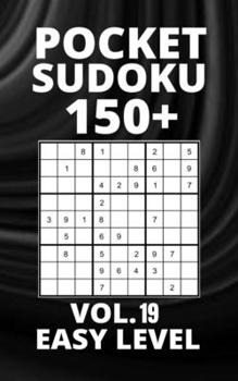 Paperback Pocket Sudoku 150+ Puzzles: Easy Level with Solutions - Vol. 19 Book
