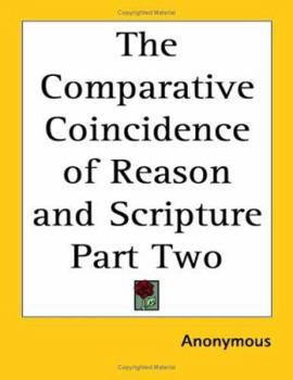 Paperback The Comparative Coincidence of Reason and Scripture Part Two Book