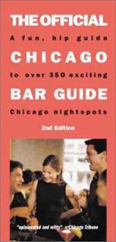 Paperback The Official Chicago Bar Guide: A Fun, Hip Guide to Over 350 Exciting Chicago Nightspots Book