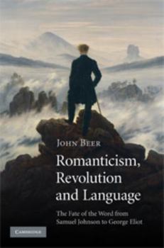 Electronics Romanticism, Revolution and Language: The Fate of the Word from Samuel Johnson to George Eliot Book