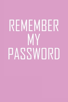 Paperback Remember My Password: Internet Password Book And Notes Book