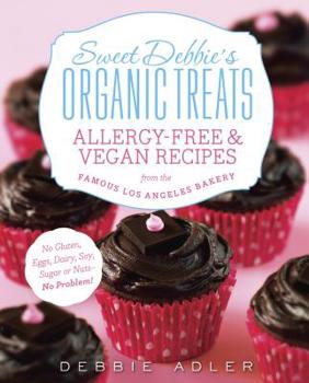 Paperback Sweet Debbie's Organic Treats: Allergy-Free & Vegan Recipes from the Famous Los Angeles Bakery Book