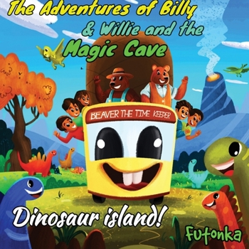 Paperback The Adventures of Billy & Willie and the magic cave- Dinosaur island Book