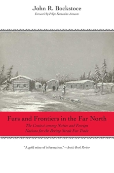 Paperback Furs and Frontiers in the Far North: The Contest Among Native and Foreign Nations for the Bering Strait Fur Trade Book