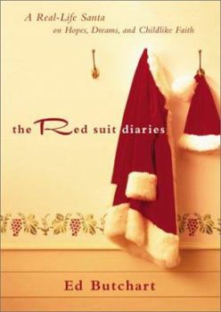 Hardcover The Red Suit Diaries: A Real-Life Santa on Hopes, Dreams, and Childlike Faith Book