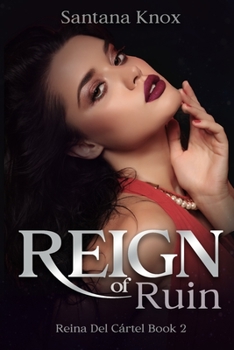 Reign Of Ruin - Book #2 of the Reina Del Cártel