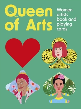 Cards Queen of Arts: Women Artists Book and Playing Cards Book