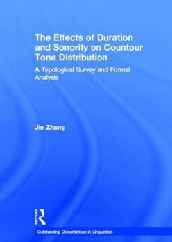 The Effects of Duration and Sonority on Countour Tone Distribution: A Typological Survey and Formal Analysis (Outstanding Dissertations in Linguistics) - Book  of the Outstanding Dissertations in Linguistics