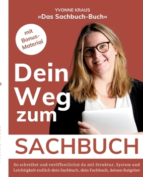 Paperback Das beste Sachbuch, das in dir steckt: So planst, schreibst und veröffentlchst du ein Sachbuch, das für dich spricht [German] Book