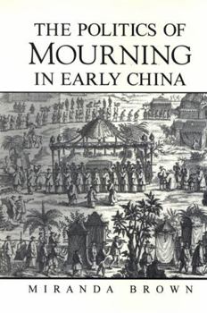 Hardcover The Politics of Mourning in Early China Book