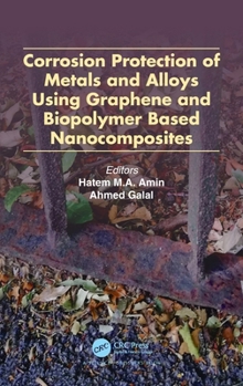 Hardcover Corrosion Protection of Metals and Alloys Using Graphene and Biopolymer Based Nanocomposites Book