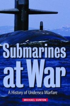 Hardcover Submarines at War: A History of Undersea Warfare Book