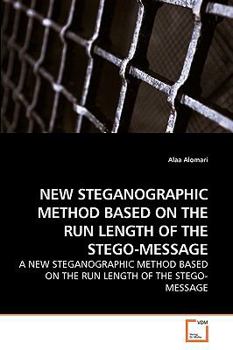 Paperback New Steganographic Method Based on the Run Length of the Stego-Message Book