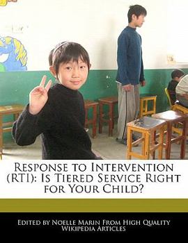 Response to Intervention : Is Tiered Service Right for Your Child?