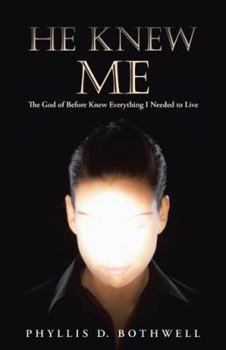 Paperback He Knew Me: The God of Before Knew Everything I Needed to Live Book