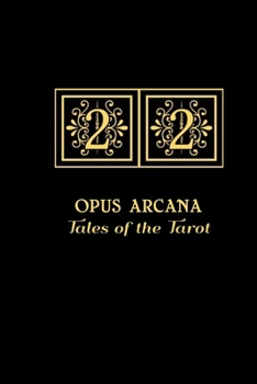 Paperback 22: OPUS ARCANA Tales of the Tarot: An anthology of fictional tales centred around the major arcana Book