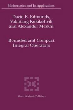 Hardcover Bounded and Compact Integral Operators Book