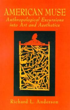 Paperback American Muse: Anthropological Excursions Into Art and Aesthetics Book