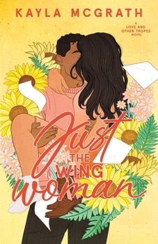 Just the Wingwoman (Love and Other Tropes)
