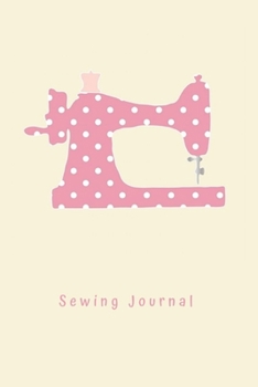 Paperback Sewing Journal: Planner notebook to keep track of quilting, patchwork and knitting projects. Unique gifts for sewers and quilters. Book