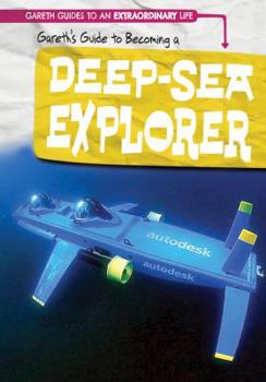 Library Binding Gareth's Guide to Becoming a Deep-Sea Explorer Book