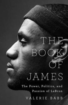The Book of James: The Power and Passion of LeBron