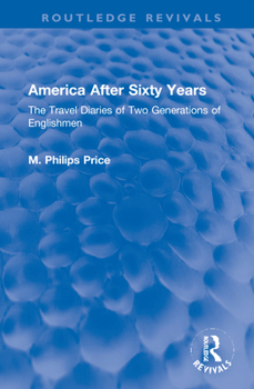 Hardcover America After Sixty Years: The Travel Diaries of Two Generations of Englishmen Book