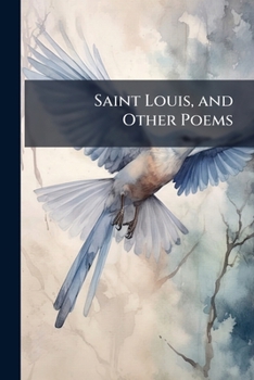 Saint Louis And Other Poems