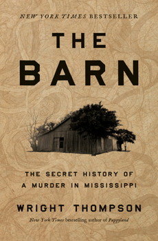 Hardcover The Barn: The Secret History of a Murder in Mississippi Book