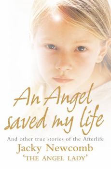 Paperback An Angel Saved My Life: And Other True Stories of the Afterlife Book