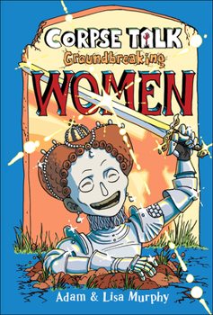 Hardcover Corpse Talk: Groundbreaking Women Book