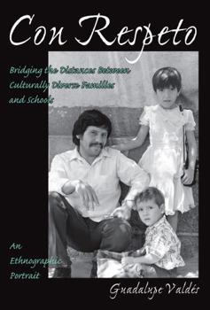 Paperback Con Respeto: Bridging the Distances Between Culturally Diverse Families and Schools: An Ethnographic Portrait Book