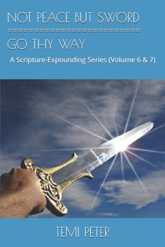 Paperback Not Peace But Sword...Go Thy Way Book
