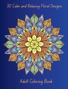 Paperback 30 Calm and Relaxing Floral Designs Book
