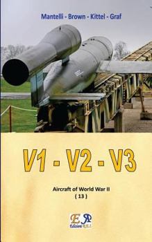 Paperback The V1, the V2, the V3 (Aircraft of World War II) Book