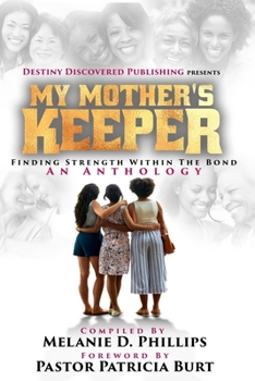 Paperback My Mother's Keeper: Finding Strength Within The Bond Book