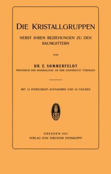 Paperback Die Kristallgruppen: Nebst Ihren Beziehungen Zu Den Raumgittern [German] Book