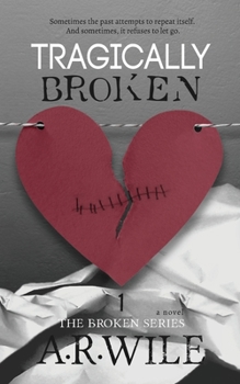 Tragically Broken - Book #1 of the Broken