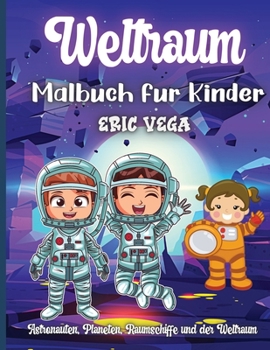 Paperback Weltraum-Malbuch für Kinder: Erde, Weltraumraketen Und Sonnensystem Färbung Aktivität Seiten Für Kindergarten [German] Book