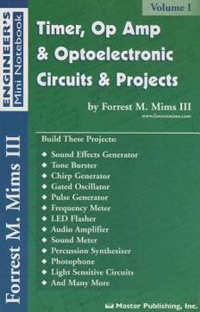 Paperback Timer, Op Amp, and Optoelectronic Circuits and Projects: Forrest Mims Engineer's Mini Book Vol. 1 Book