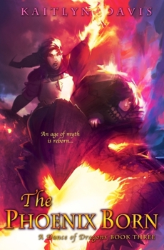 The Phoenix Born - Book #3 of the A Dance of Dragons