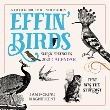 Calendar Effin' Birds 2021 Wall Calendar: A Field Guide to Identification Book