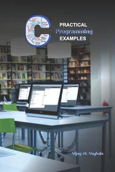 Paperback Practical C Programming Examples: Simple Programs in 'C' Book