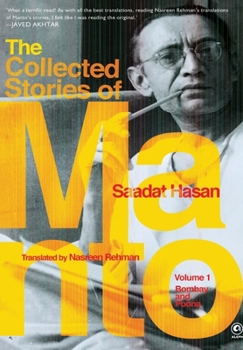 The Collected Stories of Saadat Hasan Manto: Volume 1: Bombay and Poona