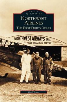 Northwest Airlines: The First Eighty Years - Book  of the Images of America: Minnesota