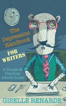 Paperback The Depression Handbook for Writers: A Simple and Practical Advice Guide Book