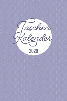 Paperback Taschenkalender 2020: mit Jahres?bersicht, Monats?bersicht und Wochen?bersicht zum Planen, Organisieren und Notieren von To-dos, Terminen, U [German] Book