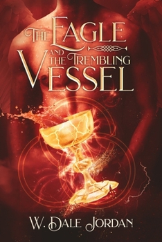 Paperback The Eagle and the Trembling Vessel Book