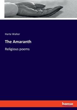 Paperback The Amaranth: Religious poems Book