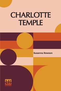 Paperback Charlotte Temple: A Tale Of Truth Book